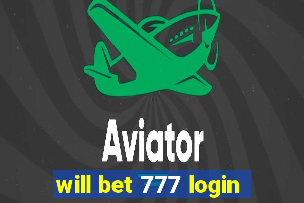 will bet 777 login